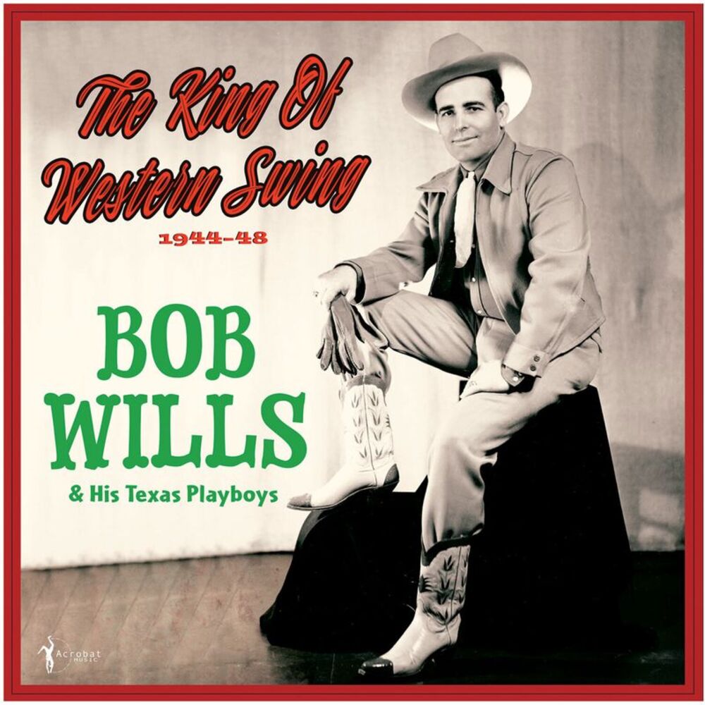 Bob Wills & His Texas Playboys - The King Of Western Swing: 1944-48  LP LP